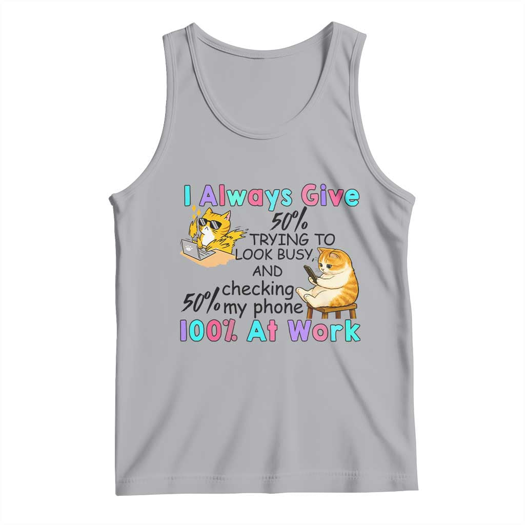 Sarcastic Cat Lover Tank Top I Always Give 100% At Work Office Humor - Wonder Print Shop