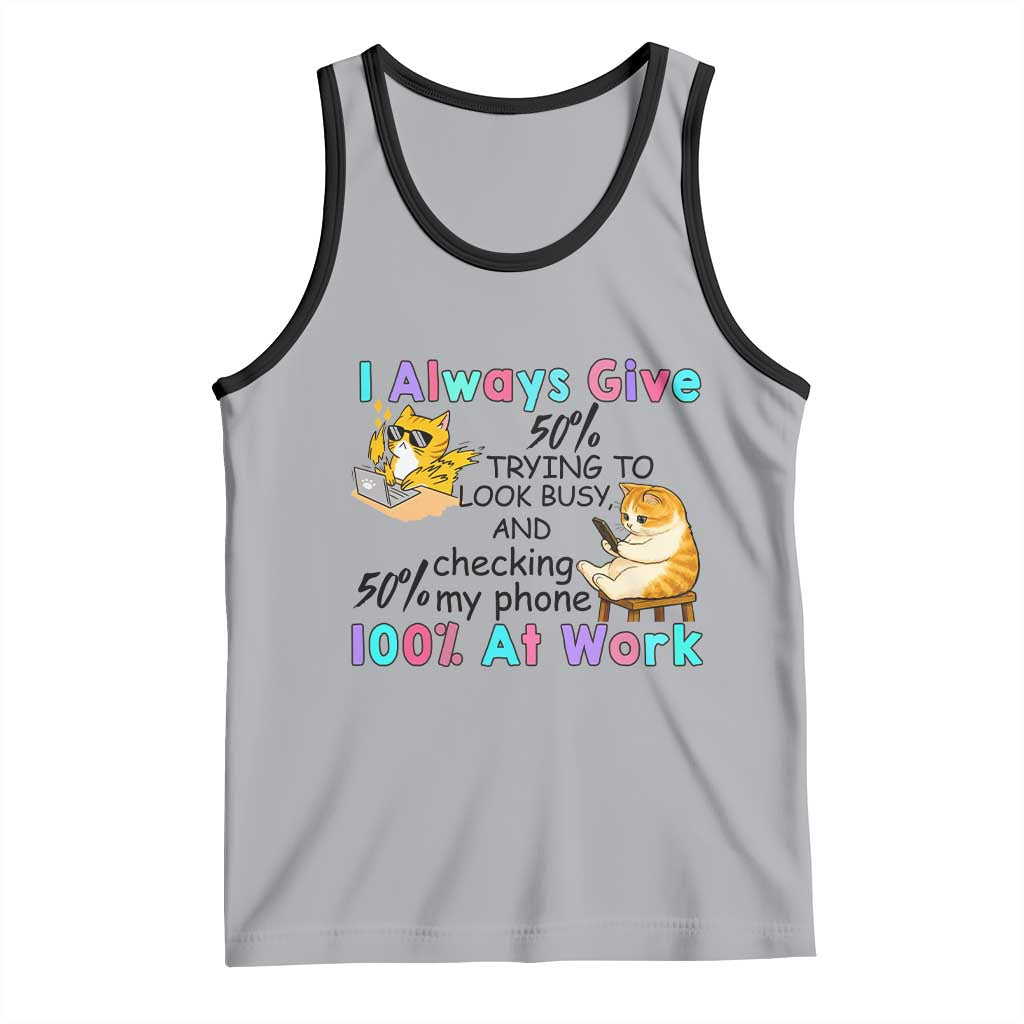 Sarcastic Cat Lover Tank Top I Always Give 100% At Work Office Humor - Wonder Print Shop