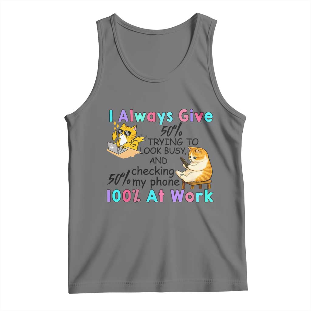 Sarcastic Cat Lover Tank Top I Always Give 100% At Work Office Humor - Wonder Print Shop