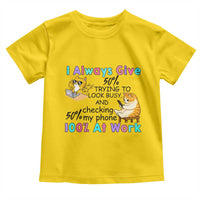 Sarcastic Cat Lover Toddler T Shirt I Always Give 100% At Work Office Humor - Wonder Print Shop