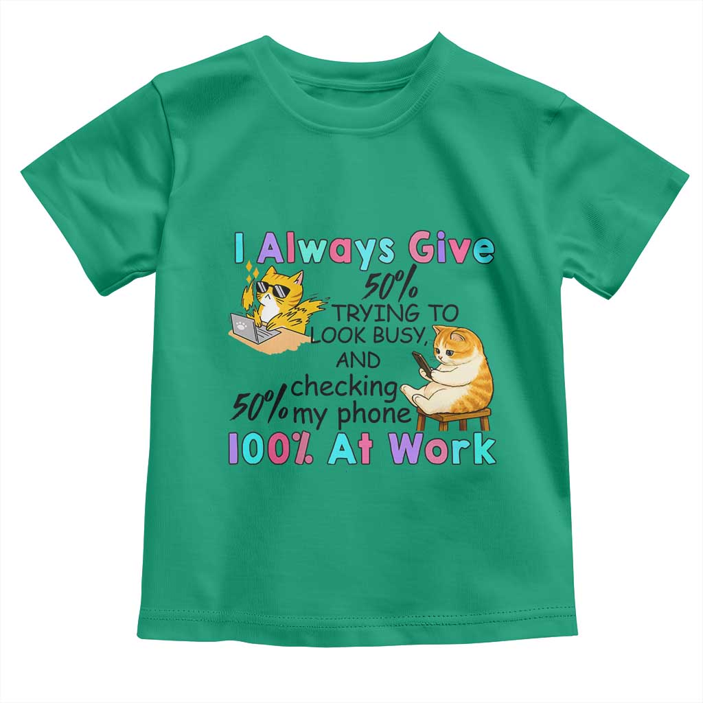 Sarcastic Cat Lover Toddler T Shirt I Always Give 100% At Work Office Humor - Wonder Print Shop