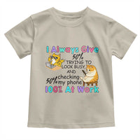 Sarcastic Cat Lover Toddler T Shirt I Always Give 100% At Work Office Humor - Wonder Print Shop