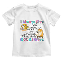 Sarcastic Cat Lover Toddler T Shirt I Always Give 100% At Work Office Humor - Wonder Print Shop