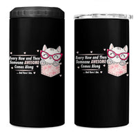 Funny Sarcastic 4 in 1 Can Cooler Tumbler Every Now And Then Someone Awsome