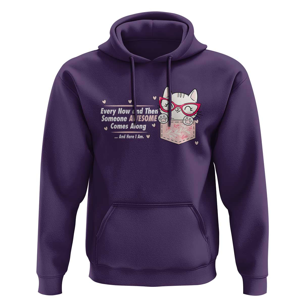 Funny Sarcastic Hoodie Every Now And Then Someone Awsome - Wonder Print Shop