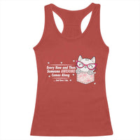 Funny Sarcastic Racerback Tank Top Every Now And Then Someone Awsome - Wonder Print Shop