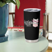 Funny Sarcastic Tumbler Cup Every Now And Then Someone Awsome