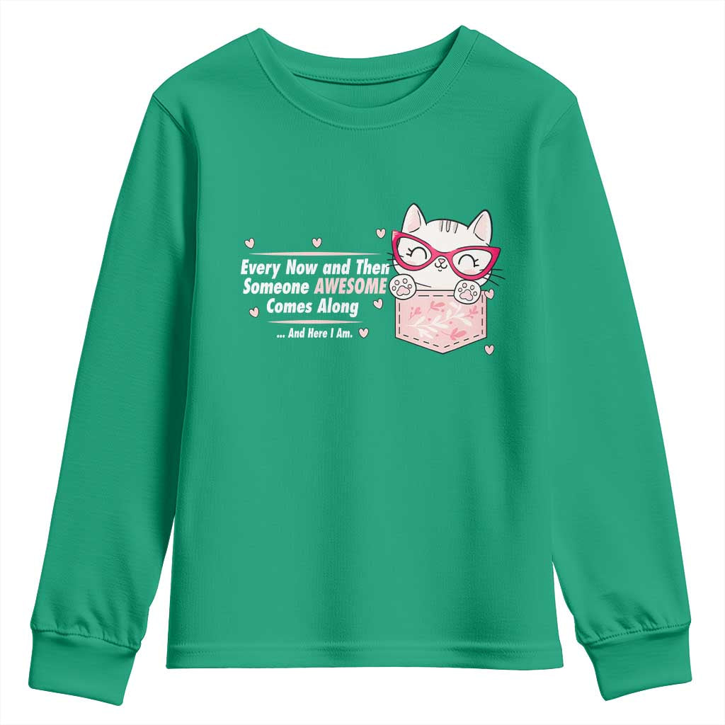 Funny Sarcastic Youth Sweatshirt Every Now And Then Someone Awsome - Wonder Print Shop