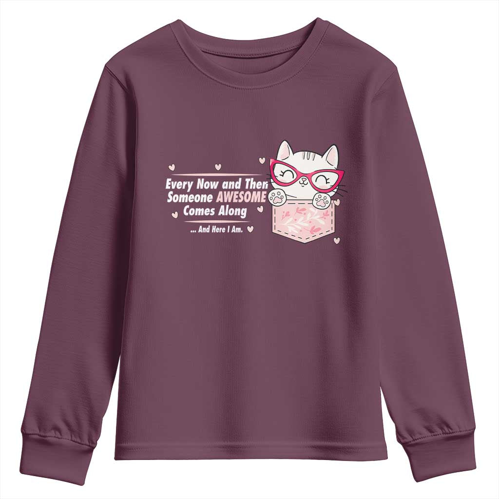 Funny Sarcastic Youth Sweatshirt Every Now And Then Someone Awsome - Wonder Print Shop