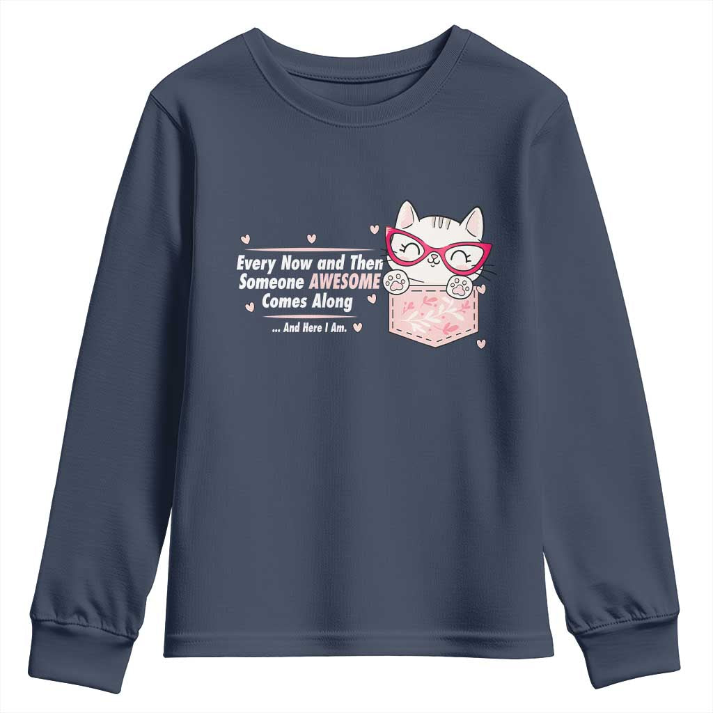 Funny Sarcastic Youth Sweatshirt Every Now And Then Someone Awsome - Wonder Print Shop