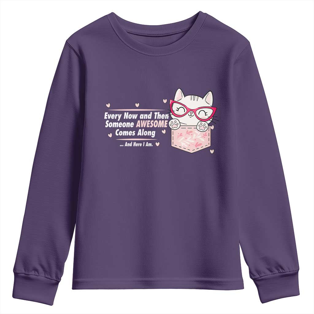 Funny Sarcastic Youth Sweatshirt Every Now And Then Someone Awsome - Wonder Print Shop