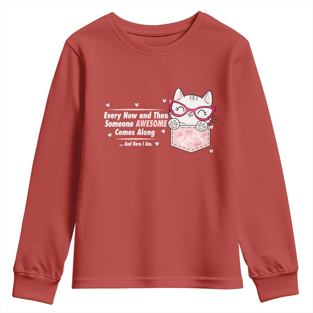 Funny Sarcastic Youth Sweatshirt Every Now And Then Someone Awsome - Wonder Print Shop