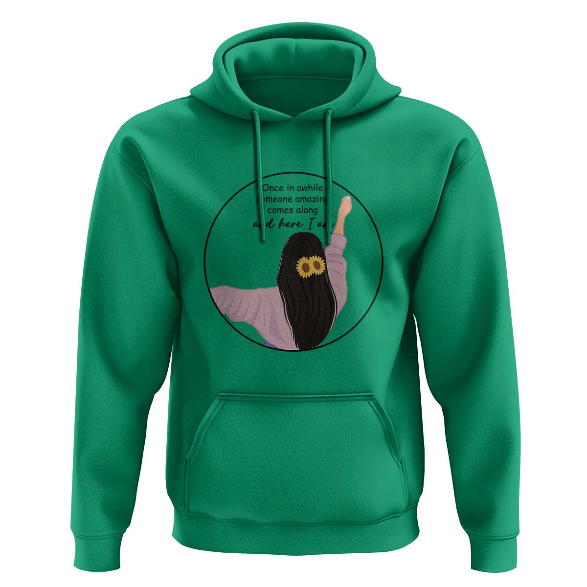 Funny Self Love Quote Hoodie Once In A While Someone Amazing Here I Am Gift - Wonder Print Shop