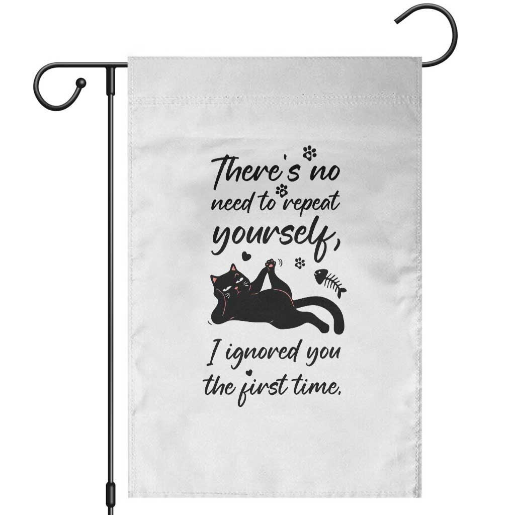 Sarcasm Humor Cat Attitude Garden Flag Ignored You The First Time - Wonder Print Shop