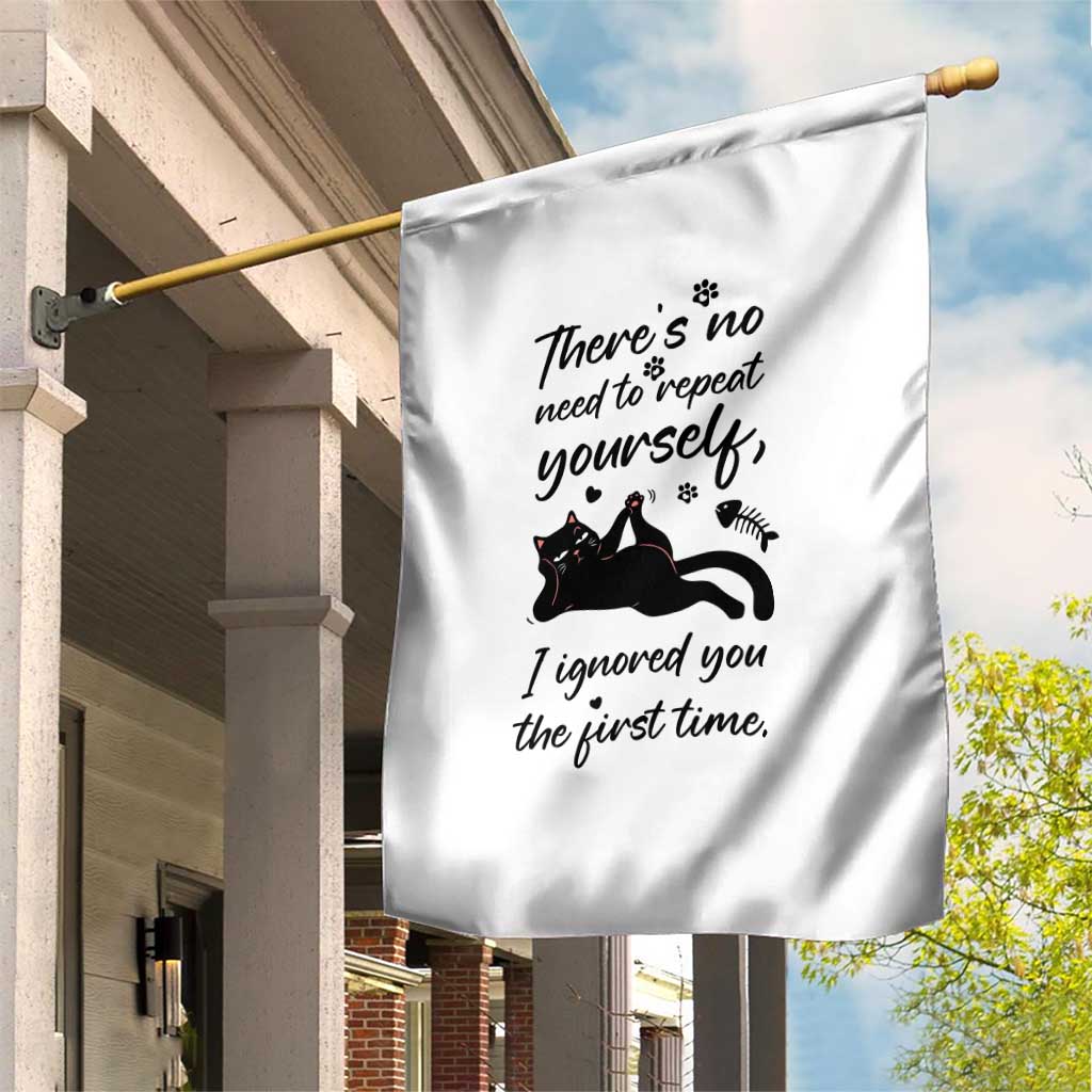 Sarcasm Humor Cat Attitude Garden Flag Ignored You The First Time - Wonder Print Shop