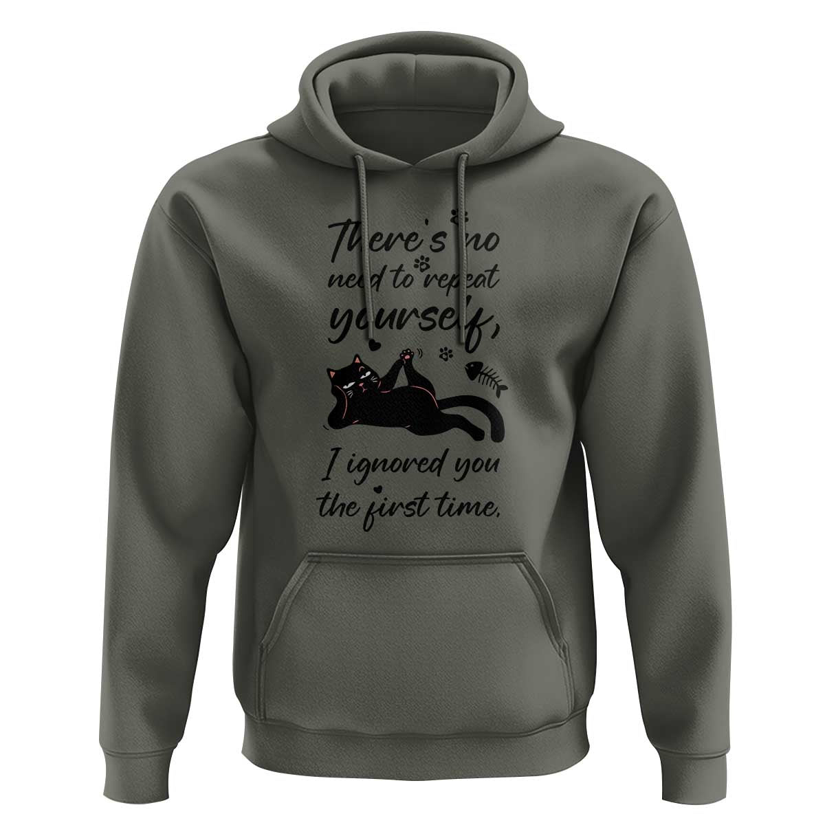 Sarcasm Humor Cat Attitude Hoodie Ignored You The First Time - Wonder Print Shop