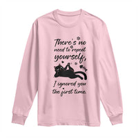 Sarcasm Humor Cat Attitude Long Sleeve Shirt Ignored You The First Time - Wonder Print Shop