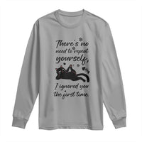 Sarcasm Humor Cat Attitude Long Sleeve Shirt Ignored You The First Time - Wonder Print Shop