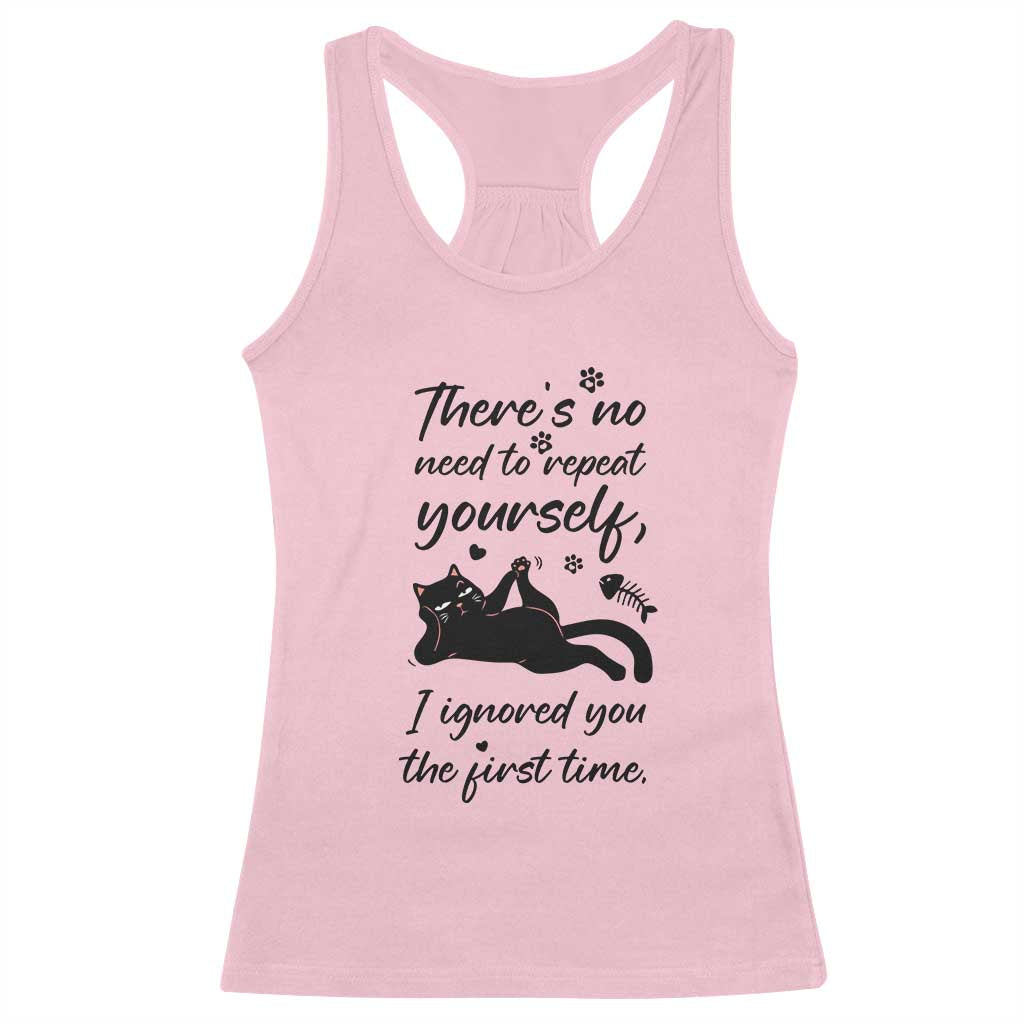 Sarcasm Humor Cat Attitude Racerback Tank Top Ignored You The First Time - Wonder Print Shop