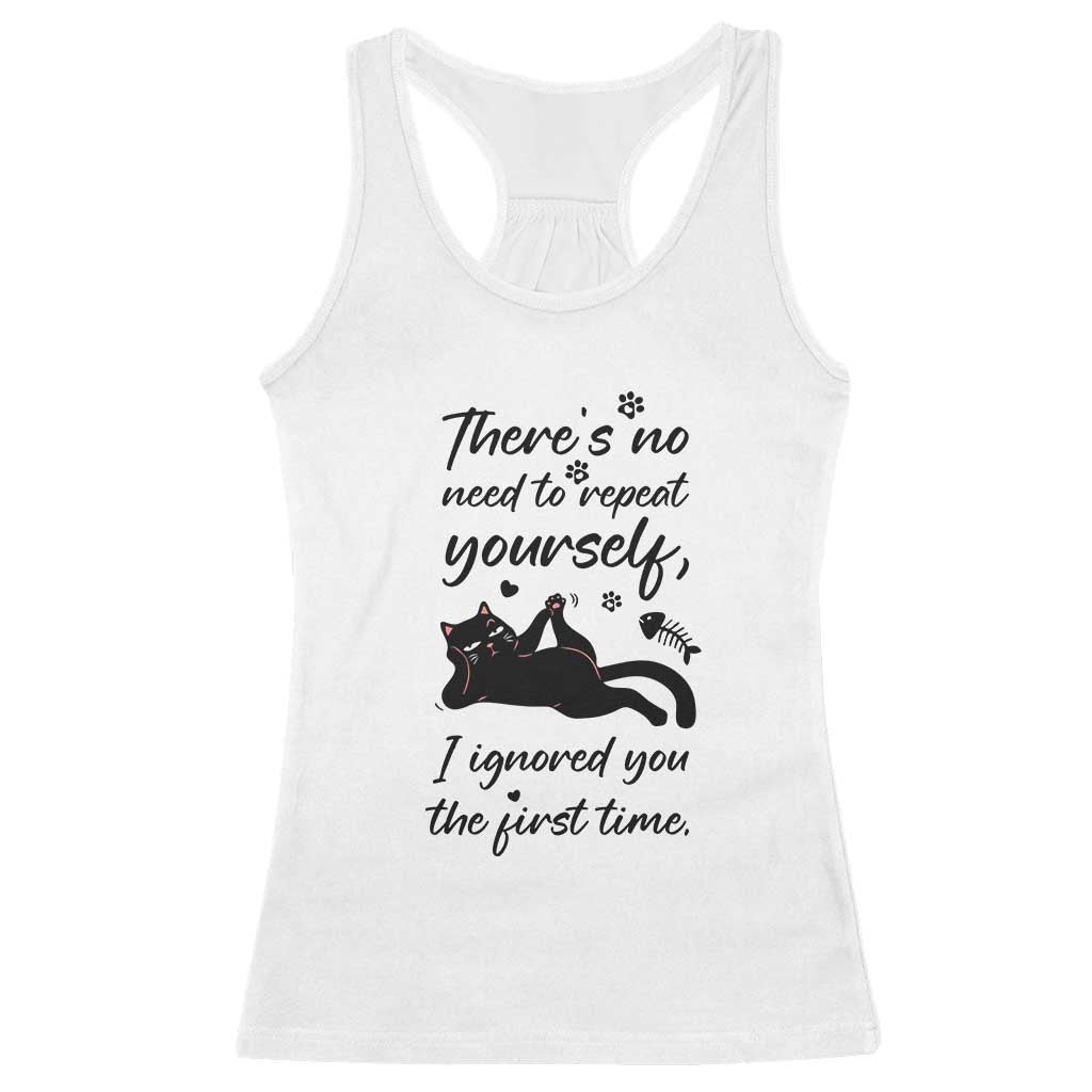 Sarcasm Humor Cat Attitude Racerback Tank Top Ignored You The First Time - Wonder Print Shop