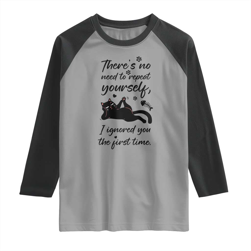 Sarcasm Humor Cat Attitude Raglan Shirt Ignored You The First Time - Wonder Print Shop