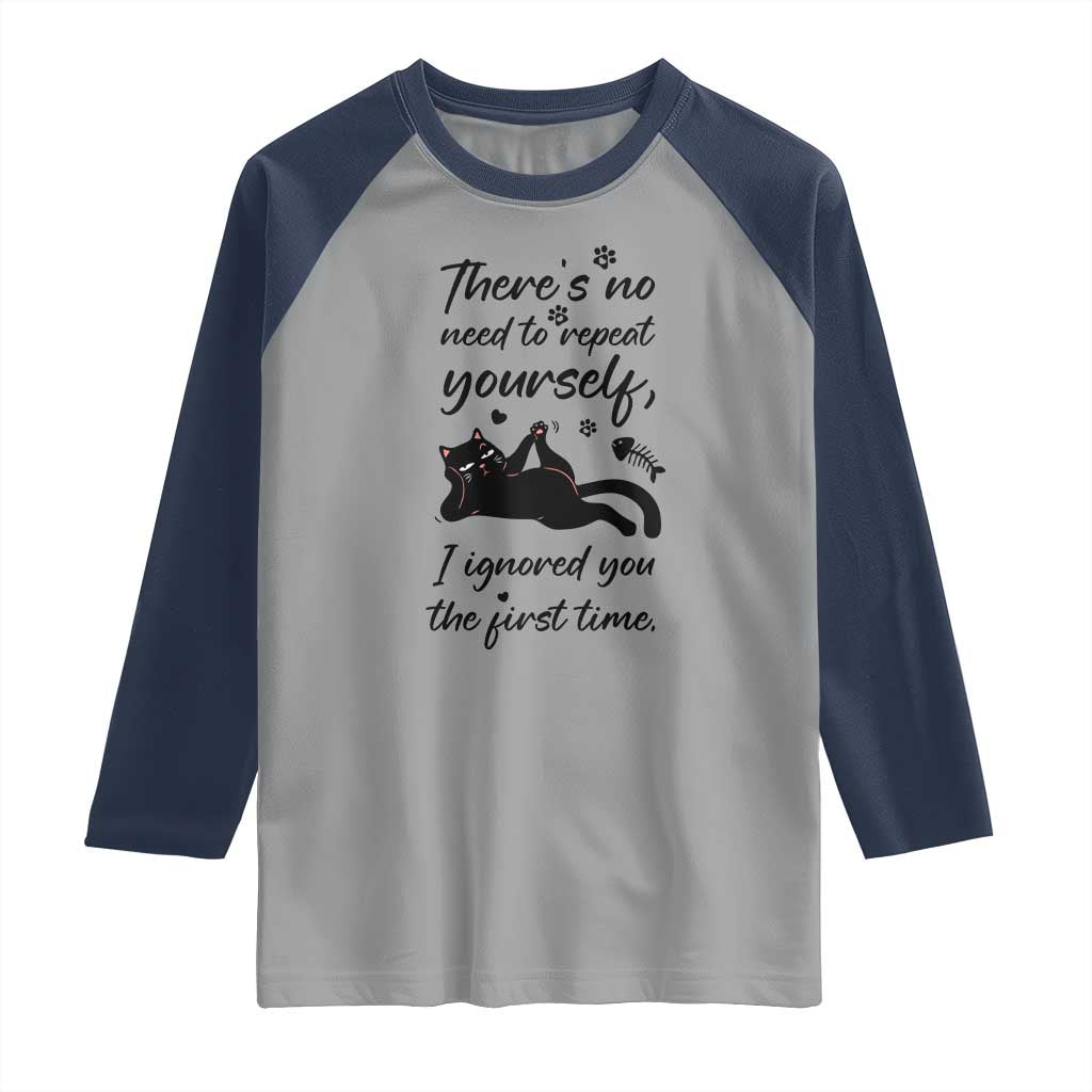 Sarcasm Humor Cat Attitude Raglan Shirt Ignored You The First Time - Wonder Print Shop