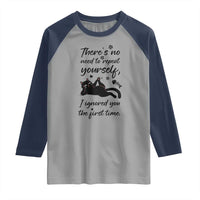 Sarcasm Humor Cat Attitude Raglan Shirt Ignored You The First Time - Wonder Print Shop