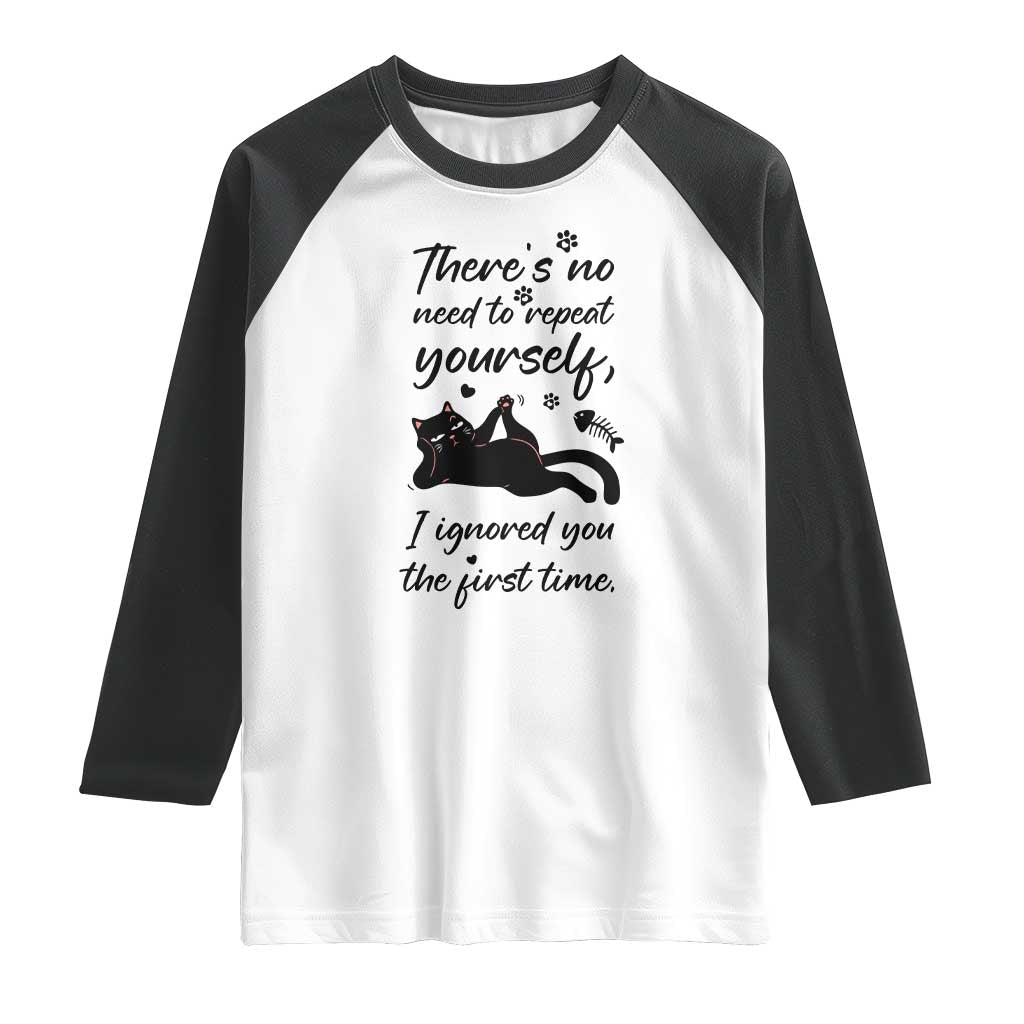 Sarcasm Humor Cat Attitude Raglan Shirt Ignored You The First Time - Wonder Print Shop