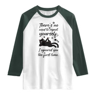 Sarcasm Humor Cat Attitude Raglan Shirt Ignored You The First Time - Wonder Print Shop