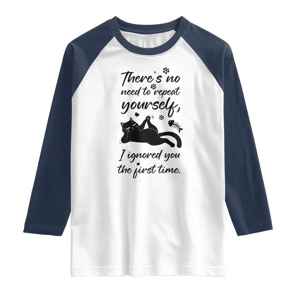 Sarcasm Humor Cat Attitude Raglan Shirt Ignored You The First Time - Wonder Print Shop