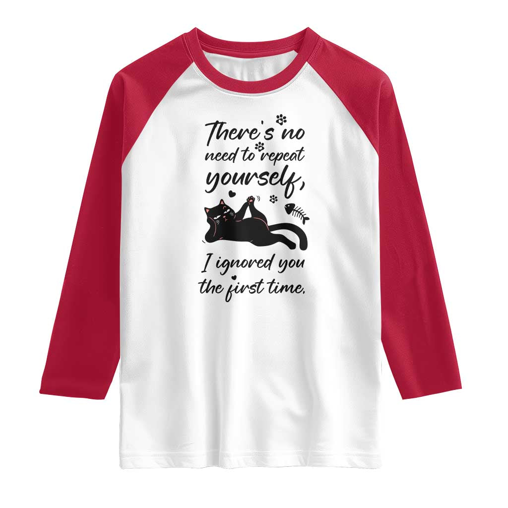 Sarcasm Humor Cat Attitude Raglan Shirt Ignored You The First Time - Wonder Print Shop