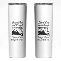 Sarcasm Humor Cat Attitude Skinny Tumbler Ignored You The First Time