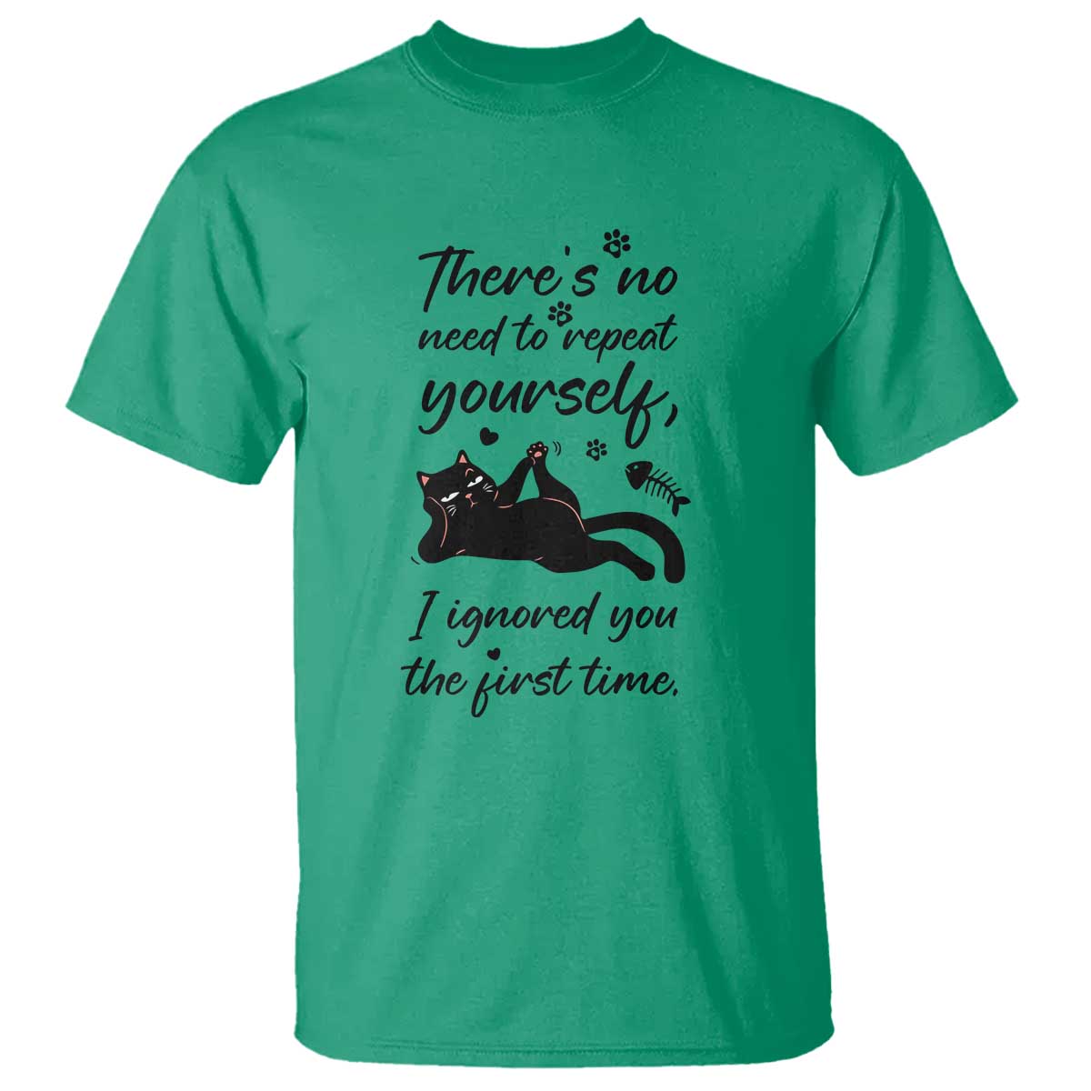 Sarcasm Humor Cat Attitude T Shirt Ignored You The First Time - Wonder Print Shop
