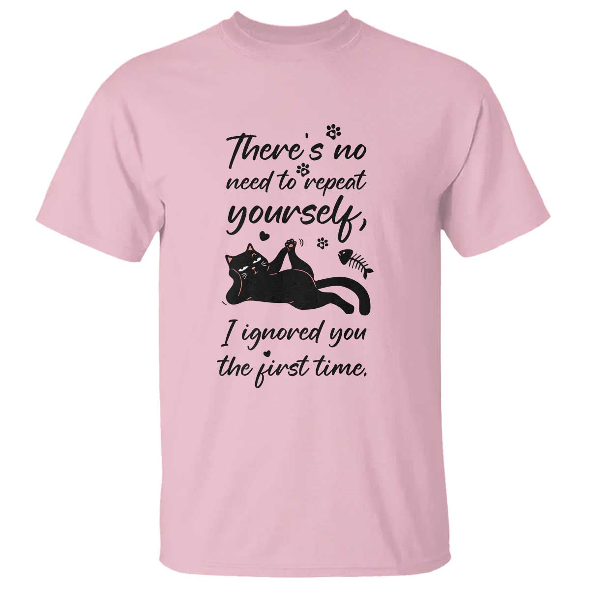 Sarcasm Humor Cat Attitude T Shirt Ignored You The First Time - Wonder Print Shop