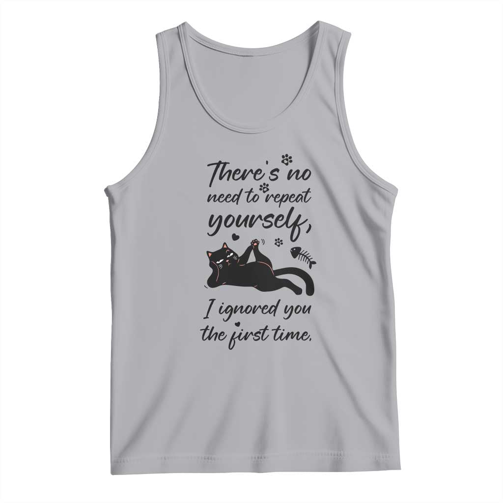Sarcasm Humor Cat Attitude Tank Top Ignored You The First Time - Wonder Print Shop