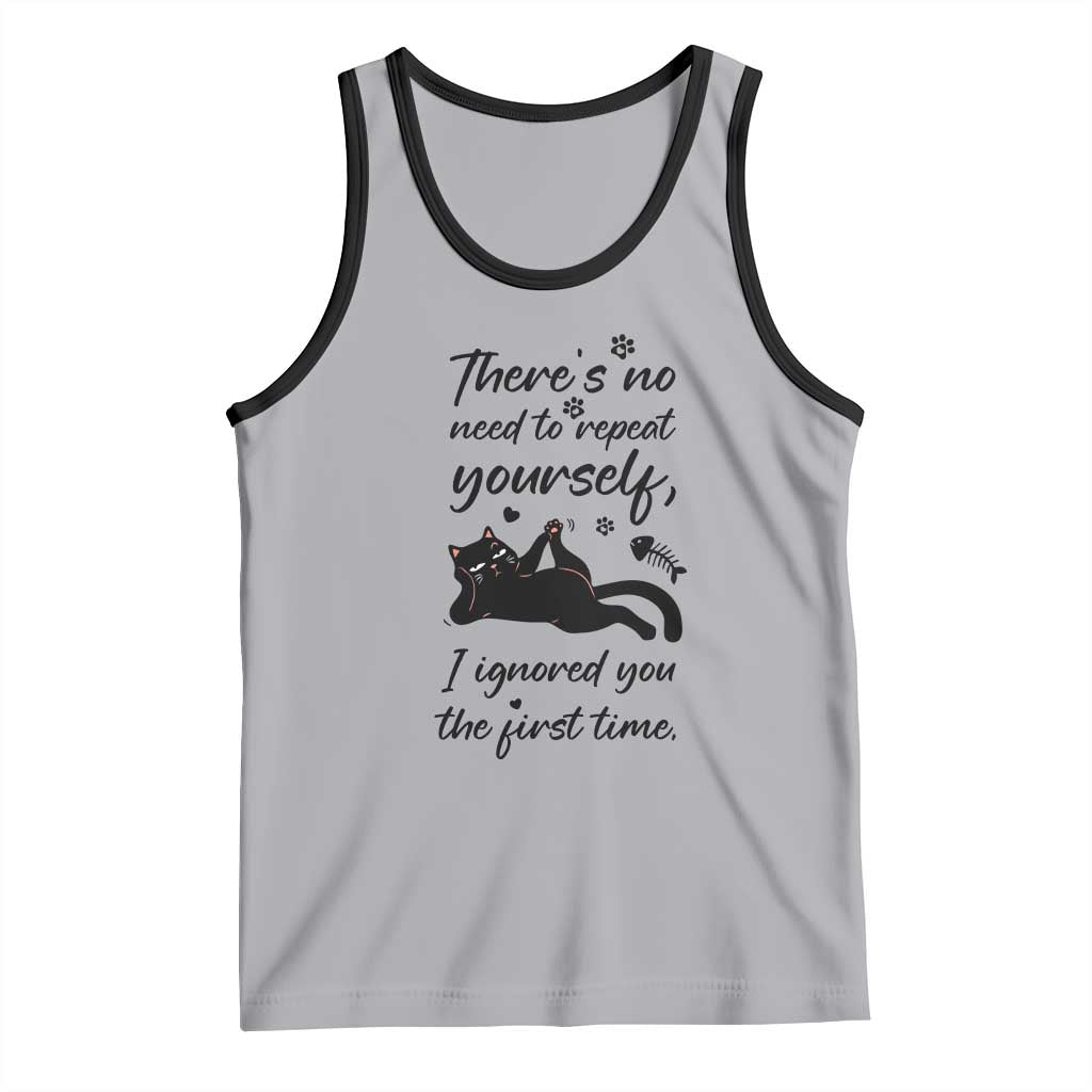 Sarcasm Humor Cat Attitude Tank Top Ignored You The First Time - Wonder Print Shop