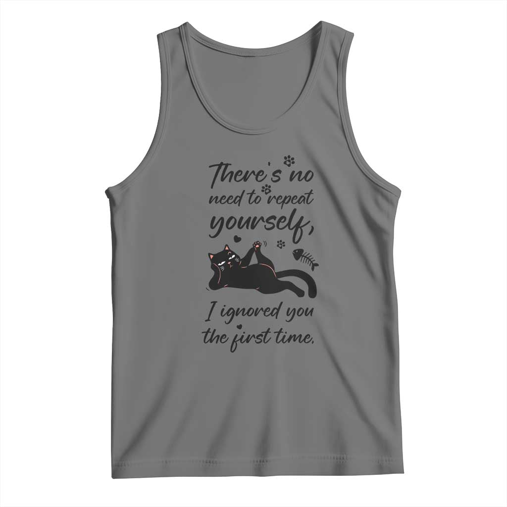 Sarcasm Humor Cat Attitude Tank Top Ignored You The First Time - Wonder Print Shop