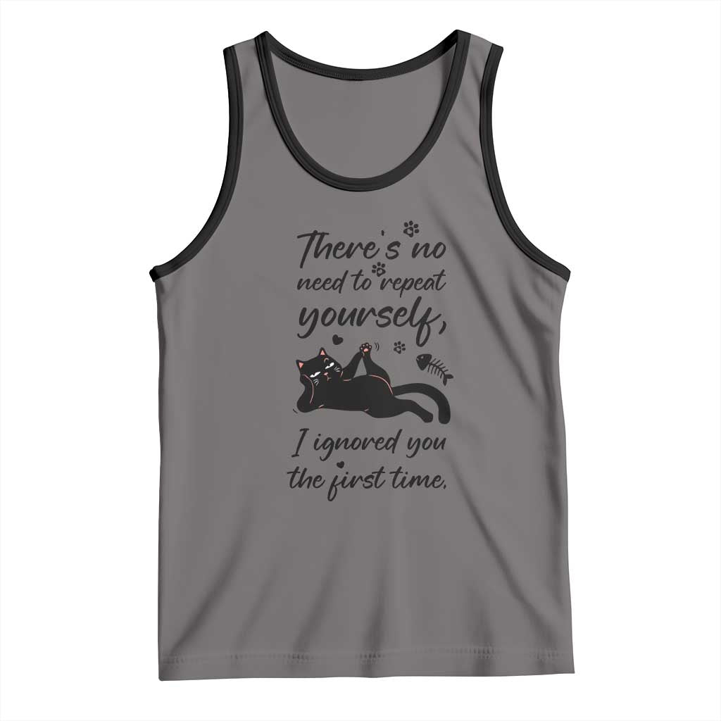 Sarcasm Humor Cat Attitude Tank Top Ignored You The First Time - Wonder Print Shop