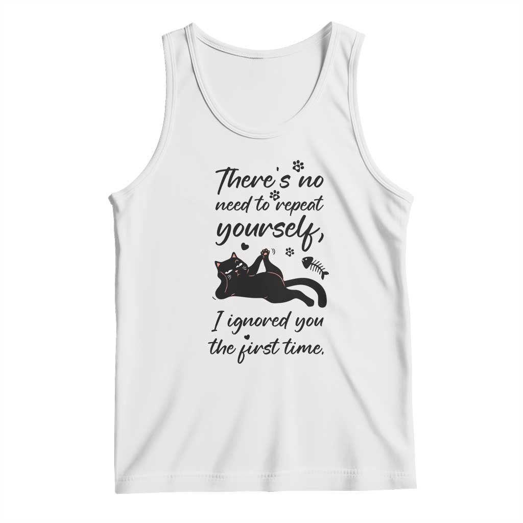 Sarcasm Humor Cat Attitude Tank Top Ignored You The First Time - Wonder Print Shop