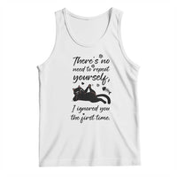 Sarcasm Humor Cat Attitude Tank Top Ignored You The First Time - Wonder Print Shop