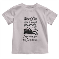 Sarcasm Humor Cat Attitude Toddler T Shirt Ignored You The First Time - Wonder Print Shop