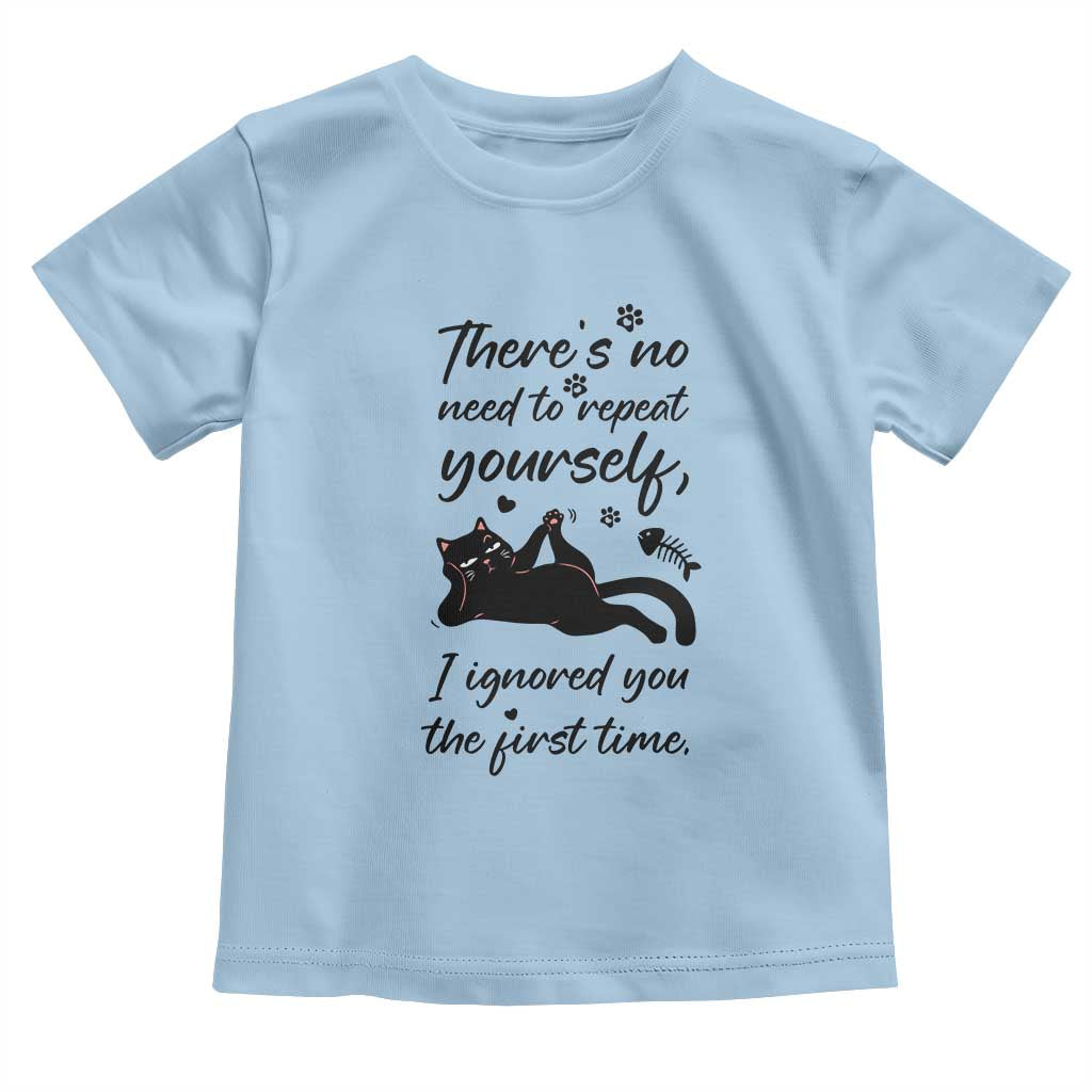 Sarcasm Humor Cat Attitude Toddler T Shirt Ignored You The First Time - Wonder Print Shop