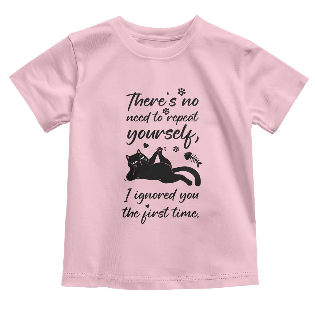 Sarcasm Humor Cat Attitude Toddler T Shirt Ignored You The First Time - Wonder Print Shop