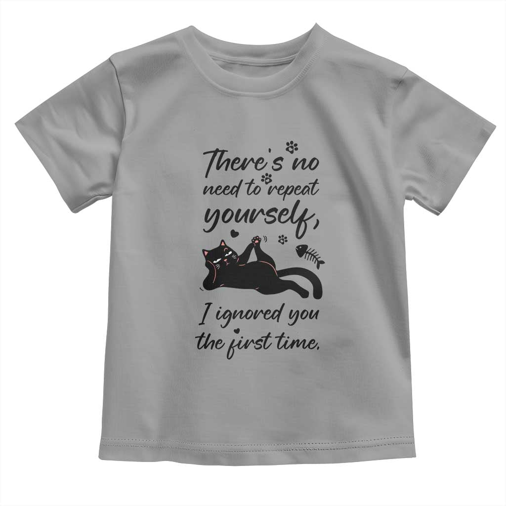 Sarcasm Humor Cat Attitude Toddler T Shirt Ignored You The First Time - Wonder Print Shop