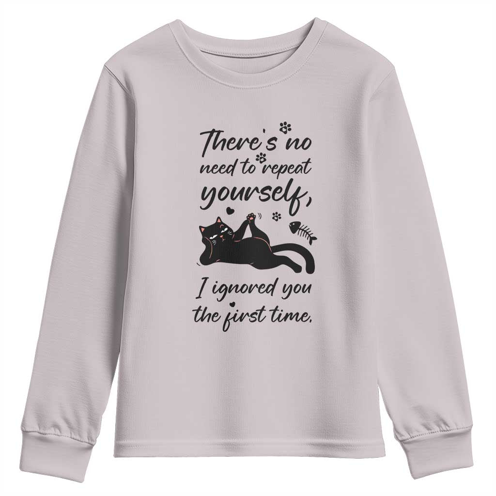 Sarcasm Humor Cat Attitude Youth Sweatshirt Ignored You The First Time - Wonder Print Shop