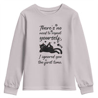 Sarcasm Humor Cat Attitude Youth Sweatshirt Ignored You The First Time - Wonder Print Shop