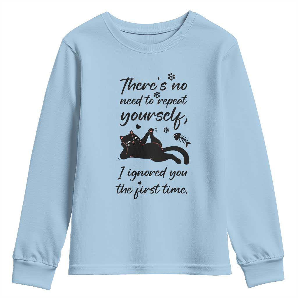 Sarcasm Humor Cat Attitude Youth Sweatshirt Ignored You The First Time - Wonder Print Shop