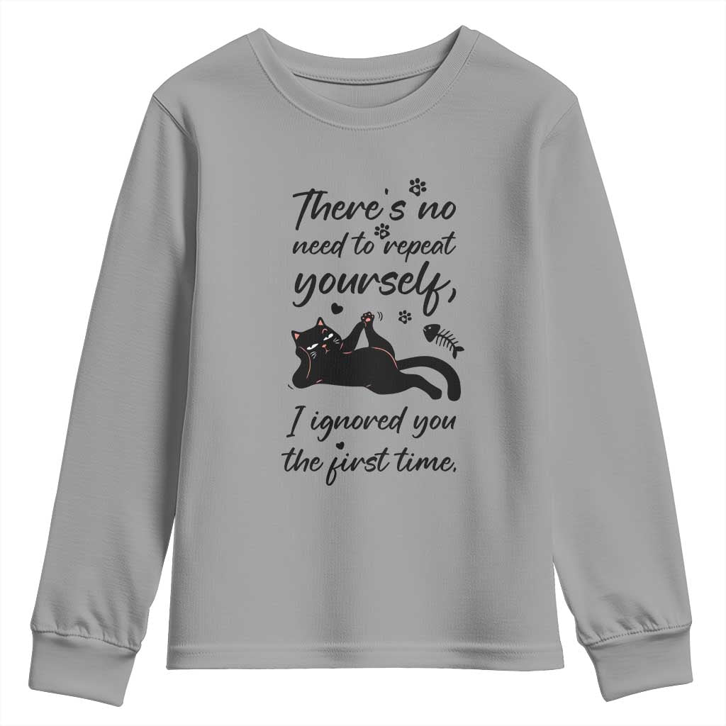 Sarcasm Humor Cat Attitude Youth Sweatshirt Ignored You The First Time - Wonder Print Shop