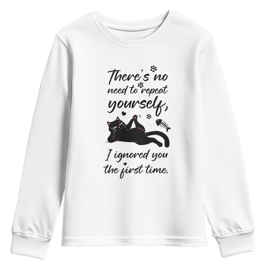 Sarcasm Humor Cat Attitude Youth Sweatshirt Ignored You The First Time - Wonder Print Shop