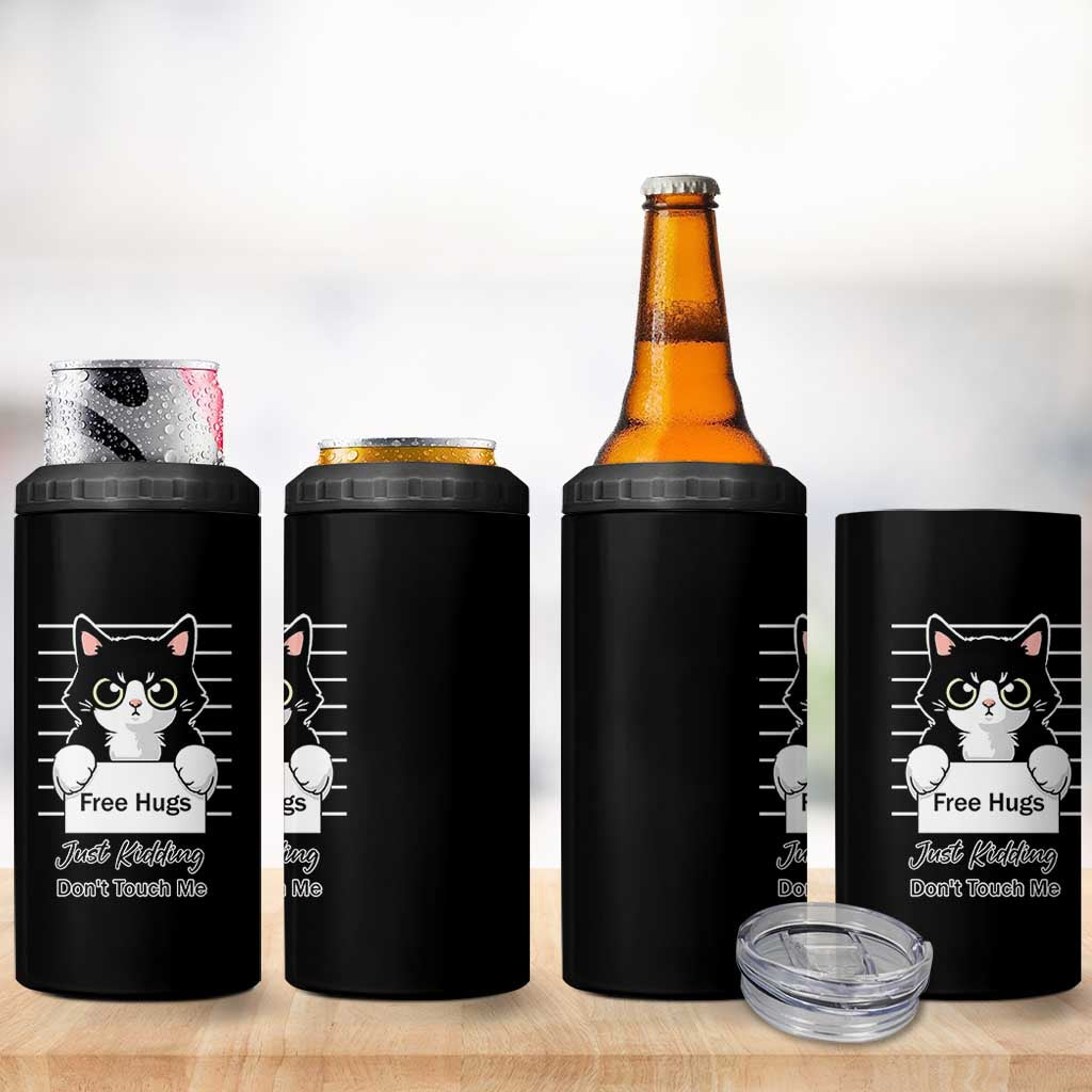 Funny Black Cat Quote 4 in 1 Can Cooler Tumbler Free Hugs Just Kidding Do Not Touch Me
